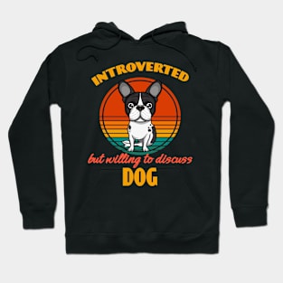 Introverted but willing to discuss dogs Boston Terrier Dog puppy Lover Cute Sunser Retro Funny Hoodie